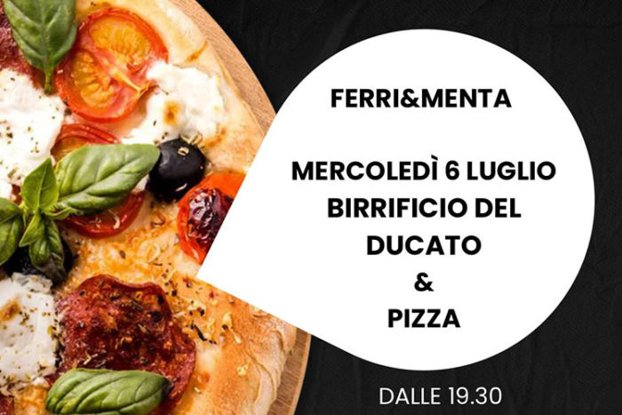 Birrificio del Ducato e Pizza al Ferri e Menta di Forlì