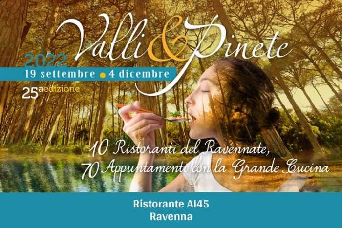 Valli&pinete 2022 Ristorante Al45 Ravenna