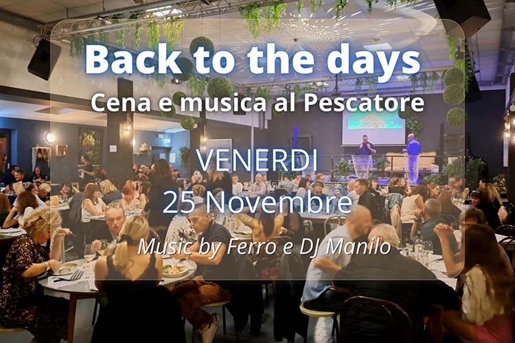 Back to the days al Pescatore di Montereale di Cesena 25 novembre